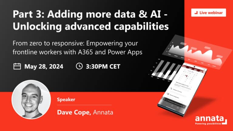 From zero to responsive: Empowering your frontline workers with A365 and Power Apps Part 3: Adding more data & AI – Unlocking advanced capabilities