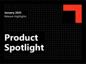 Monthly product update: January 2025 release highlights 5