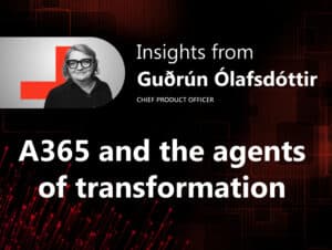 Insights from Guðrún Ólafsdóttir | A365 and the agents of transformation  1