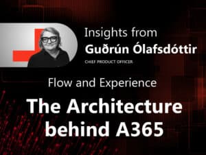 Insights from Guðrún Ólafsdóttir | Flow and Experience: The Architecture behind A365 1